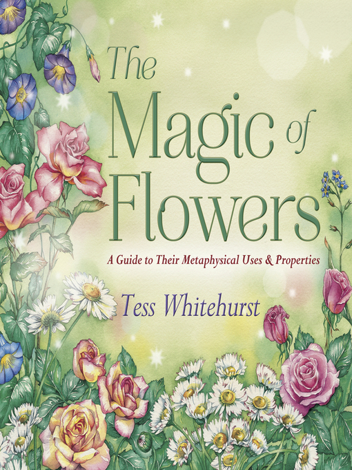 Title details for The Magic of Flowers by Tess Whitehurst - Available